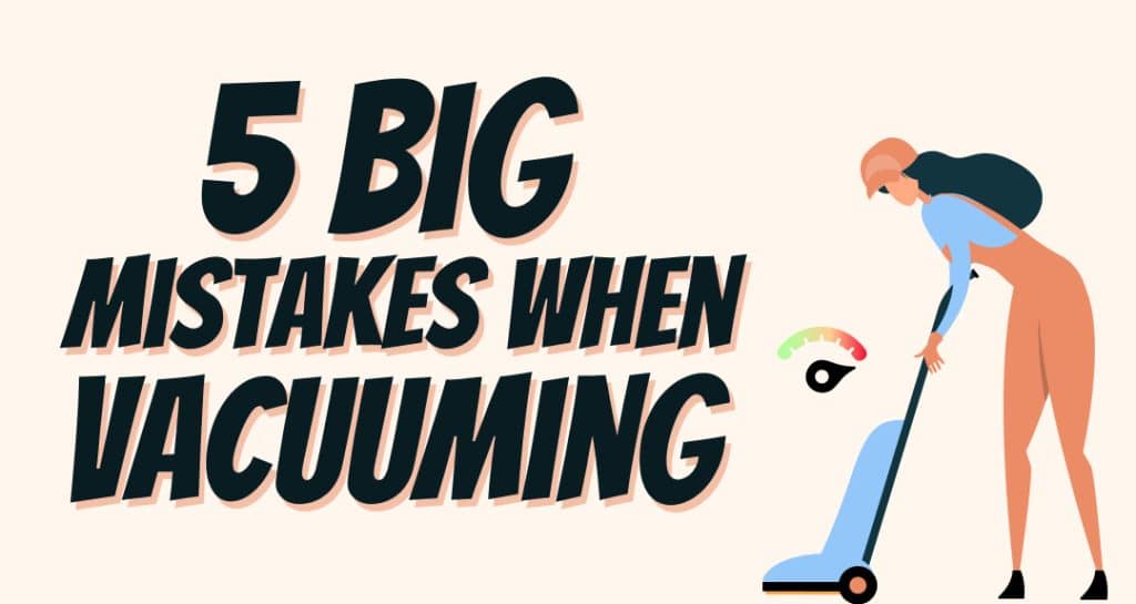 5 Big Mistakes When Vacuuming In Mobile AL